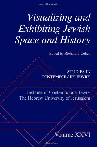 Visualizing And Exhibiting Jewish Space And History 1st Edition Cohen