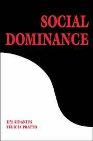 Social Dominance An Integroup Theory Of Social Hierarchy And Oppression Pratto