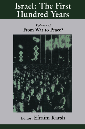 Israel The First Hundred Years Volume 2 From War To Peace Efraim Karsh