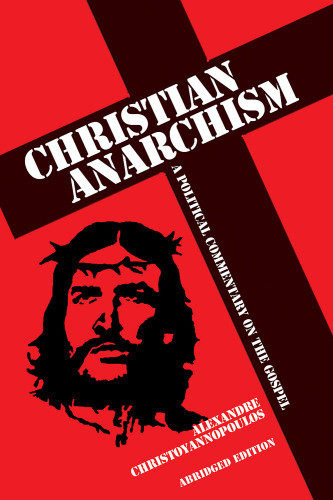 Christian Anarchism Christoyannopoulos Alexandre