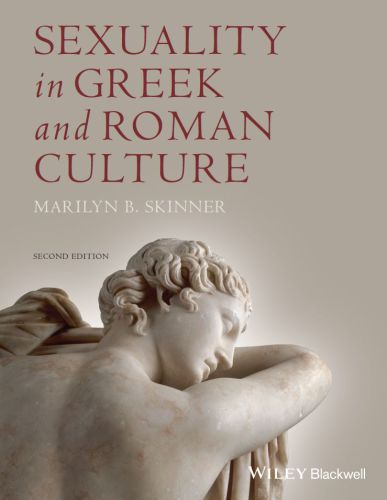 Sexuality In Greek And Roman Culture Skinner Marilyn B