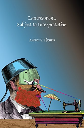 Lautreamont Subject To Interpretation Andrea S Thomas Lautramont