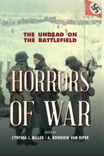 Horrors Of War The Undead On The Battlefield Miller Cynthia J Van Riper