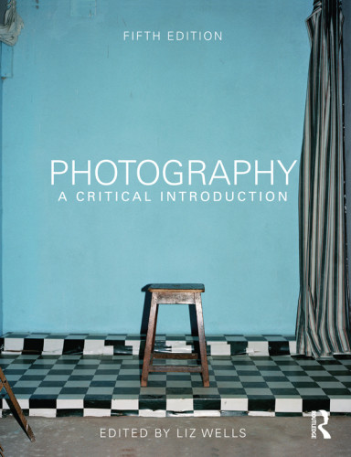 Photography A Critical Introduction A Critical Introduction