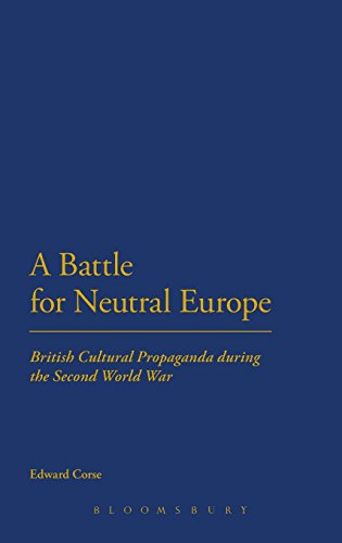 A Battle For Neutral Europe British Cultural Propaganda During The Second World War Corse