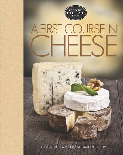A First Course In Cheese Bedford Cheese Shop Kamin Charlotte Mcelroy