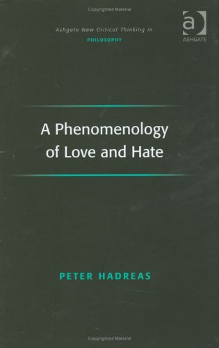 A Phenomenology Of Love And Hate New Edition Hadreas Peter J