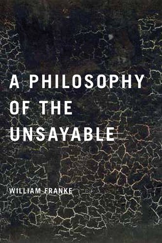 A Philosophy Of The Unsayable 1st Edition Franke William