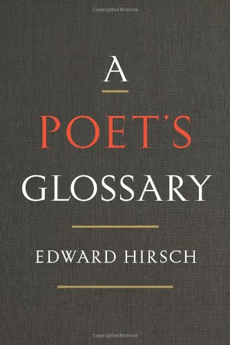 A Poets Glossary First Edition Edward Hirsch