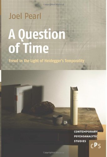 A Question Of Time Freud In The Light Of Heideggers Temporality Joel Pearl