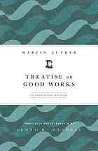 A Treatise On Good Works Luther Study Ed Luther Martin Hendrix