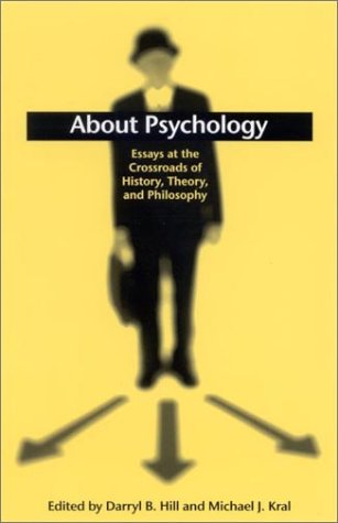 About Psychology Essays At The Crossroads Of History Theory And Philosophy Kral