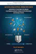 Accelerating Discovery Mining Unstructured Information For Hypothesis Generation Spangler