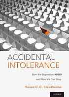 Accidental Intolerance How We Stigmatize Adhd And How We Can Stop Susan C C Hawthorne