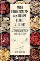 Active Phytochemicals From Chinese Herbal Medicines Anticancer Activities And Mechanisms Ho