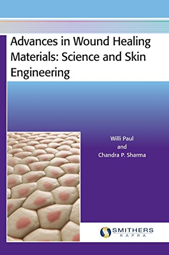 Advances In Wound Healing Materials Science And Skin Engineering Paul