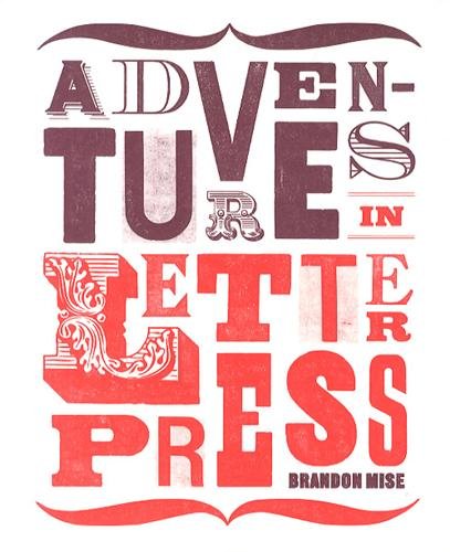 Adventures In Letterpress Brandon Mise