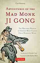 Adventures Of The Mad Monk Ji Gong The Drunken Wisdom Of Chinas Most Famous Chan Buddhist Monk Daoji Guo