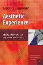 Aesthetic Experience Beauty Creativity And The Search For The Ideal Hagman