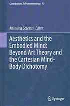 Aesthetics And The Embodied Mind Beyond Art Theory And The Cartesian Mindbody Dichotomy Scarinzi