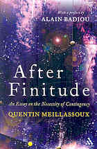 After Finitude An Essay On The Necessity Of Contingency Meillassoux