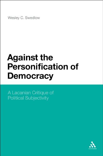 Against The Personification Of Democracy A Lacanian Critique Of Political Subjectivity 1st Edition Swedlow