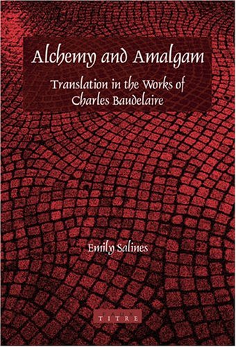 Alchemy And Amalgam Translation In The Works Of Charles Baudelaire Baudelaire