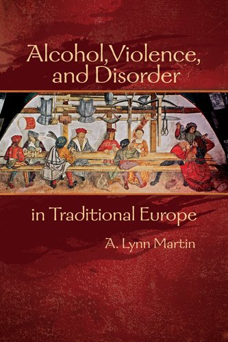 Alcohol Violence And Disorder In Traditional Europe Martin
