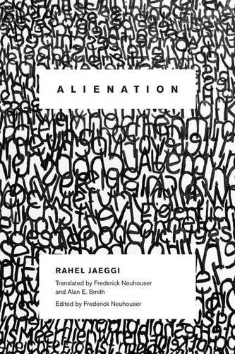 Alienation Rahel Jaeggi Frederick Neuhouser Frederick Neuhouser