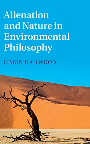 Alienation And Nature In Environmental Philosophy Hailwood Simon A