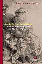 Ambiguity And The Absolute Nietzsche And Merleauponty On The Question Of Truth First Edition Chouraqui