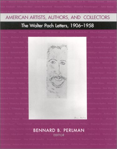 American Artists Authors And Collectors The Walter Pach Letters 19061958 Pach