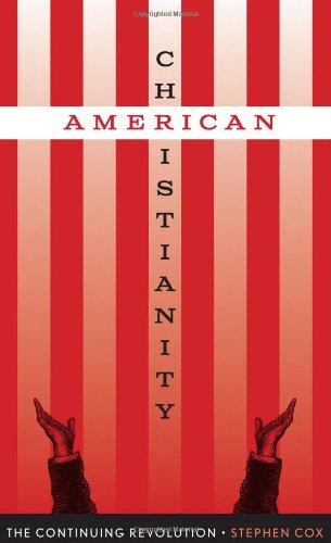 American Christianity The Continuing Revolution First Edition Cox