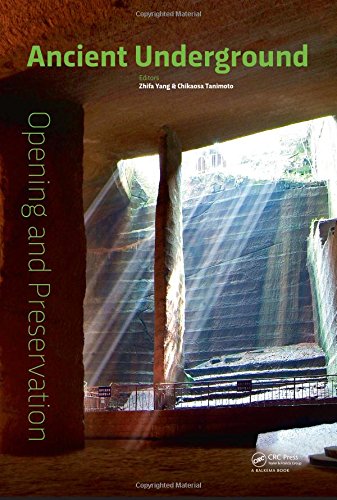 Ancient Underground Opening And Preservation Proceedings Of The International Symposium On Scientific Problems And Longterm Preservation Of October 2015 Longyou Zhejiang China Zhifa Yang