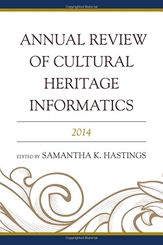 Annual Review Of Cultural Heritage Informatics 2014 Hastings