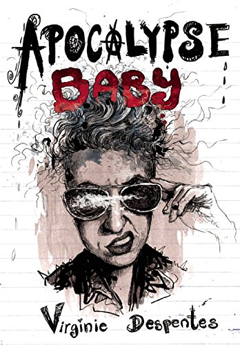 Apocalypse Baby First Feminist Press Edition Despentes Virginie Reynolds