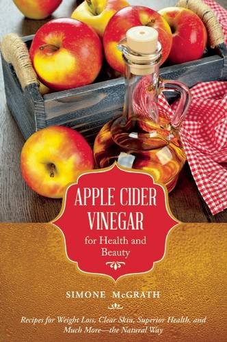 Apple Cider Vinegar For Health And Beauty Simone Mcgrath