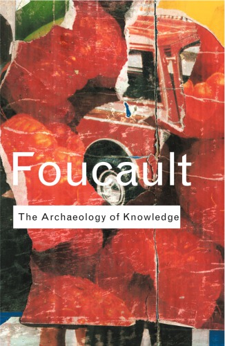 Archaeology Of Knowledge 2nd Ed Foucault Michel