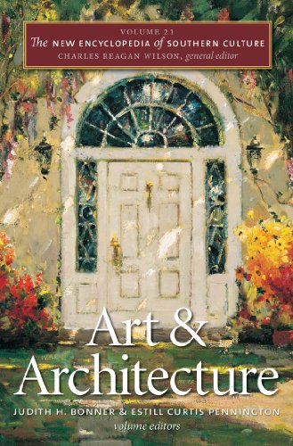 The New Encyclopedia Of Southern Culture Volume 21 Art And Architecture 1st Edition Judith H Bonner
