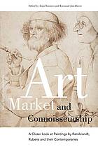 Art Market And Connoisseurship A Closer Look At Paintings By Rembrandt Rubens And Their Contemporaries Jonckheere