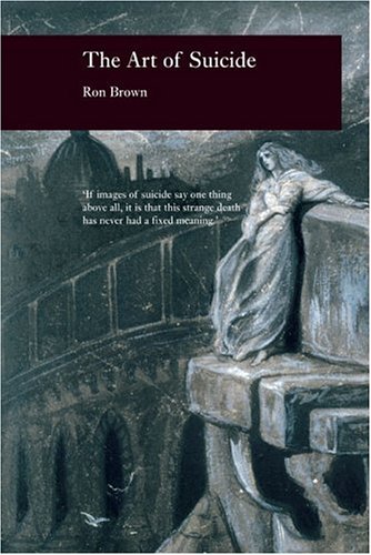 The Art Of Suicide First Edition Brown Ron M
