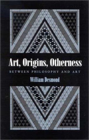 Art Origins Otherness Between Philosophy And Art Paperback Common Desmond