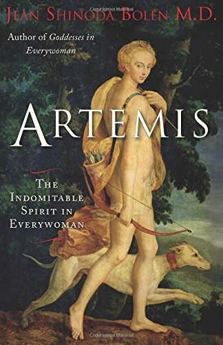 Artemis The Indomitable Spirit In Everywoman First Edition Jean Shinoda Bolen