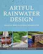 Artful Rainwater Design Creative Ways To Manage Stormwater Stuart Echols
