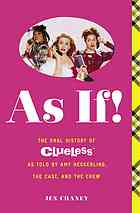 As If The Oral History Of Clueless As Told By Amy Heckerling The Cast And The Crew First Touchstone Trade Paperback Edition Chaney