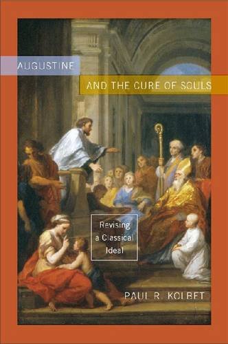 Augustine And The Cure Of Souls Revising A Classical Ideal 1st Edition Kolbet