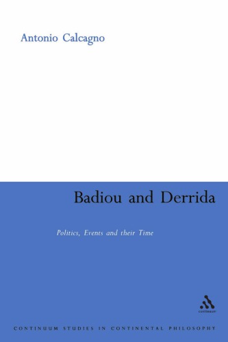 Badiou And Derrida Politics Events And Their Time Antonio Calcagno