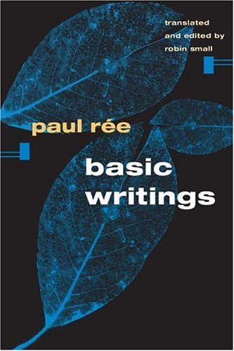 Basic Writings Rée Paul Small Robin Rée Paul Nietzsche Friedrich Wilhelm
