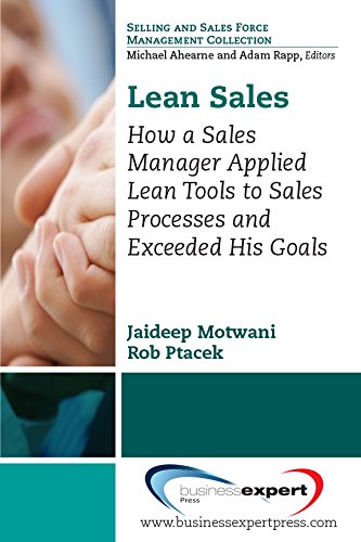 Lean Applications In Sales How A Sales Manager Applied Lean Tools To Sales Processes And Exceeded His Goals Jaideep Motwani