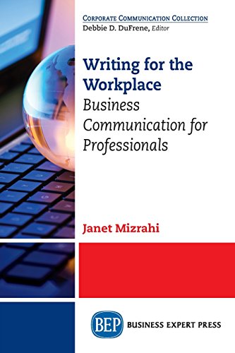 Writing For The Workplace Business Communication For Professionals First Edition Janet Mizrahi